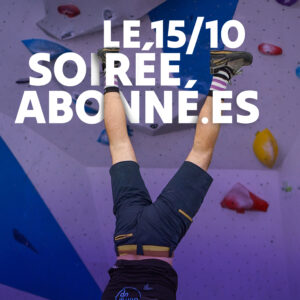Soirée abonné.es, pas que pour les abonnés ! Jeudi 15 octobre 2026 à Climb Up Bordeaux Mérignac ! Rdv à 18h avec votre équipe !