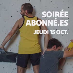 Soirée abonné.es, pas que pour les abonnés ! Jeudi 15 octobre 2026 à Climb Up Bordeaux Mérignac ! Rdv à 18h avec votre équipe !