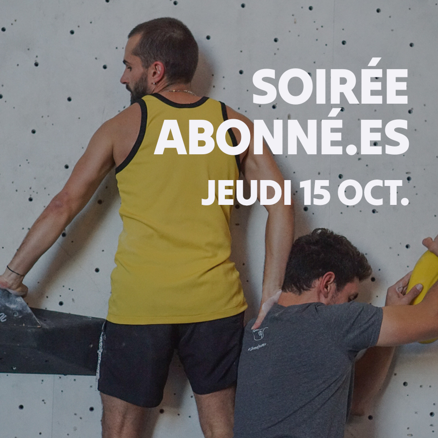 Soirée abonné.es, pas que pour les abonnés ! Jeudi 15 octobre 2026 à Climb Up Bordeaux Mérignac ! Rdv à 18h avec votre équipe !
